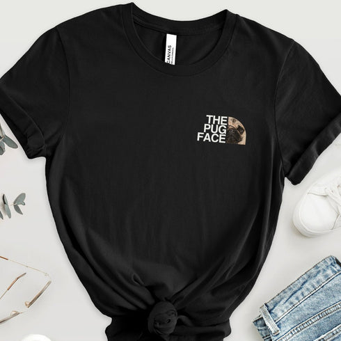 Pug Funny T- Shirt -  Pug Shirt for Women